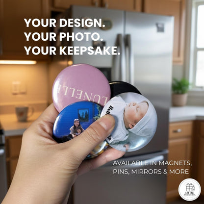Personalized 2.28" Photo Mirror, Pin, Opener, magnet, keychain