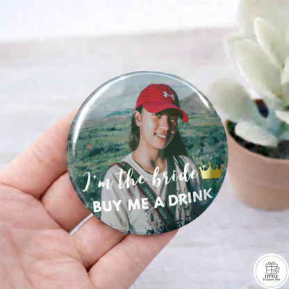 I’m the Bride Buy Me a Drink Button | Custom Photo Bachelorette Pin | Bridal Shower Party Button | Hen Night Accessory